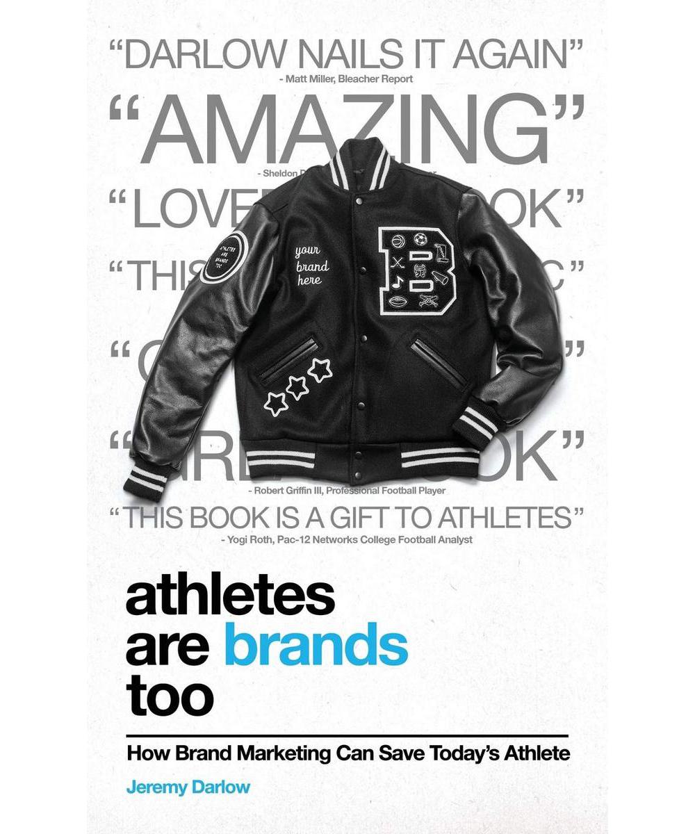 Darlow, Athletes Are Brands Too: How Brand Marketing Can Save Today's Athlete, 9780999633205, Darlow, 2017, Business & Economics, Books, 757546